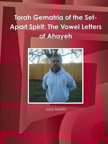 Cover image for Torah Gematria of the Set-Apart Spirit: The Vowel Letters of Ahayeh