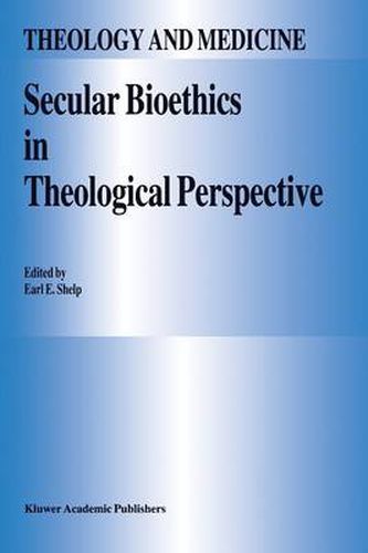 Cover image for Secular Bioethics in Theological Perspective