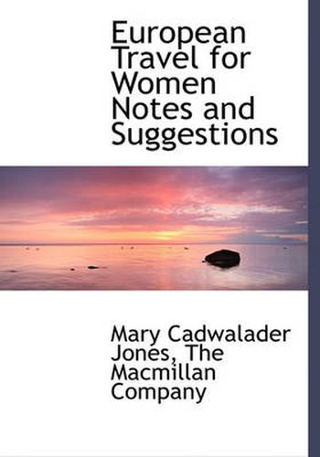Cover image for European Travel for Women Notes and Suggestions