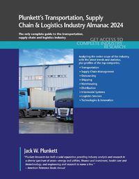 Cover image for Plunkett's Transportation, Supply Chain & Logistics Industry Almanac 2024: Transportation, Supply Chain & Logistics Industry Market Research, Statistics, Trends and Leading Companies