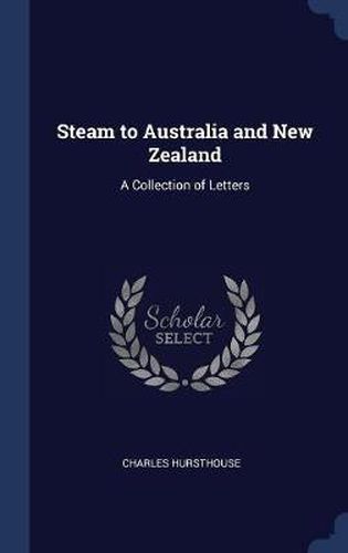 Cover image for Steam to Australia and New Zealand: A Collection of Letters