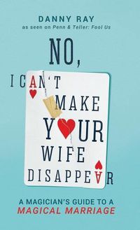 Cover image for No, I Can't Make Your Wife Disappear