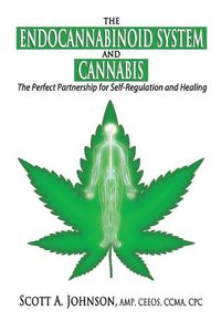 Cover image for The Endocannabinoid System and Cannabis: The Perfect Partnership for Self-Regulation and Healing