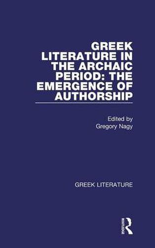 Cover image for Greek Literature in the Archaic Period: The Emergence of Authorship: Greek Literature