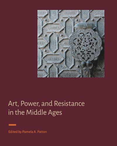 Cover image for Art, Power, and Resistance in the Middle Ages