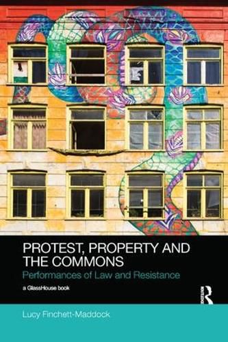 Cover image for Protest, Property and the Commons: Performances of Law and Resistance