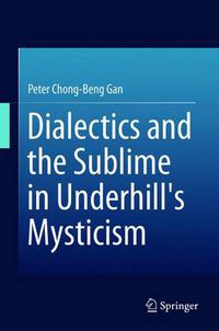 Cover image for Dialectics and the Sublime in Underhill's Mysticism