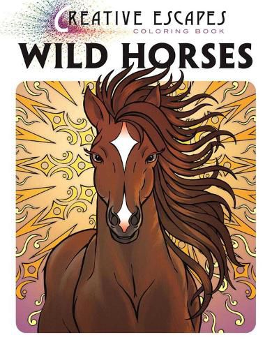 Cover image for Creative Escapes Coloring Book: Wild Horses