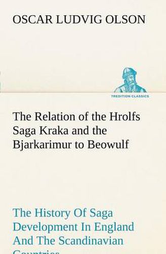 Cover image for The Relation of the Hrolfs Saga Kraka and the Bjarkarimur to Beowulf