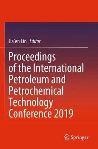 Cover image for Proceedings of the International Petroleum and Petrochemical Technology Conference 2019