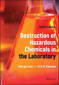 Cover image for Destruction of Hazardous Chemicals in the Laborato ry, Fourth Edition