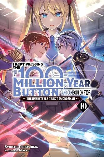 Cover image for I Kept Pressing the 100-Million-Year Button and Came Out on Top, Vol. 10 (light novel)