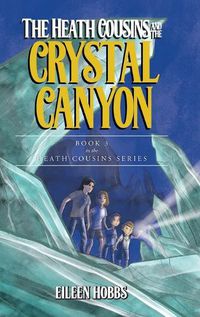 Cover image for The Heath Cousins and the Crystal Canyon