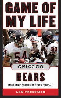 Cover image for Game of My Life Chicago Bears: Memorable Stories of Bears Football