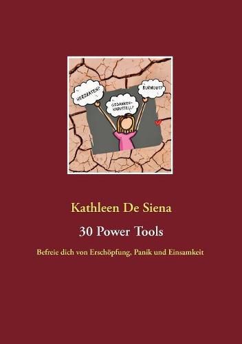 Cover image for 30 Power Tools: Befreie dich von Erschoepfung, Panik und Einsamkeit