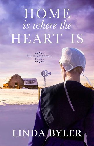 Cover image for Home Is Where the Heart Is: The Dakota Series, Book 3