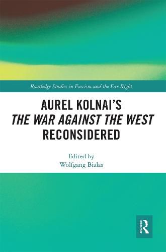 Aurel Kolnai's The War Against the West Reconsidered