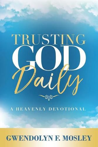 Cover image for Trusting God Daily: A Heavenly Devotional