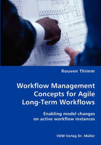 Cover image for Workflow Management Concepts for Agile Long-Term Workflows - Enabling model changes on active workflow instances