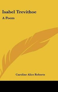 Cover image for Isabel Trevithoe: A Poem