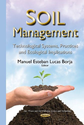 Cover image for Soil Management: Technological Systems, Practices & Ecological Implications