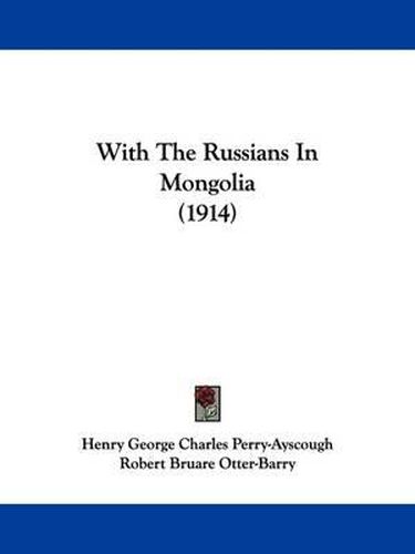 Cover image for With the Russians in Mongolia (1914)
