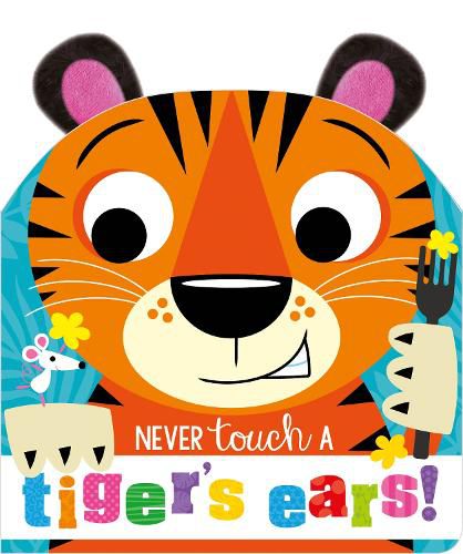 Cover image for Never Touch A Tiger's Ears