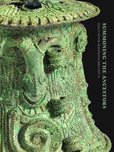 Cover image for Summoning the Ancestors: Southern Nigerian Bronzes