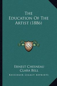 Cover image for The Education of the Artist (1886)