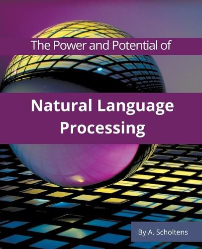 Cover image for The Power and Potential of Natural Language Processing