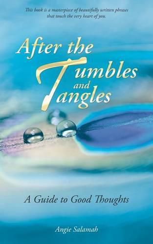 Cover image for After the Tumbles and Tangles: A Guide to Good Thoughts