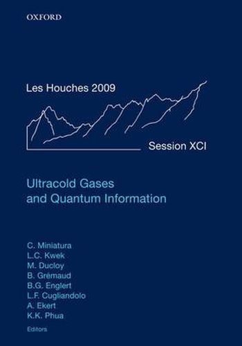 Cover image for Ultracold Gases and Quantum Information: Lecture Notes of the Les Houches Summer School in Singapore: Volume 91, July 2009