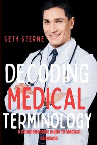 Cover image for Decoding Medical Terminology