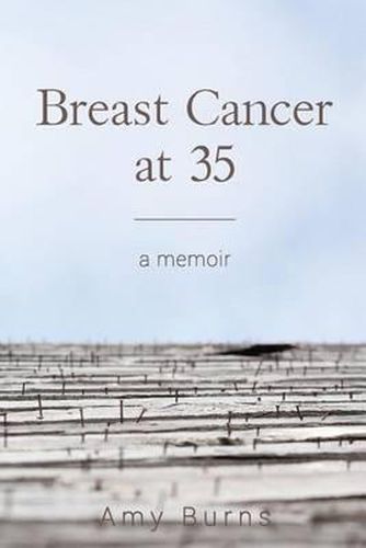 Cover image for Breast Cancer at 35: A Memoir