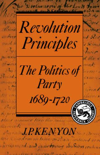 Cover image for Revolution Principles: The Politics of Party 1689-1720