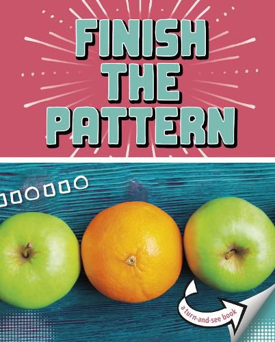Cover image for Finish the Pattern: A Turn-and-See Book
