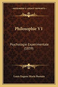 Cover image for Philosophie V1: Psychologie Experimentale (1839)