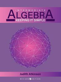 Cover image for Intermediate Algebra: Keeping it Simple