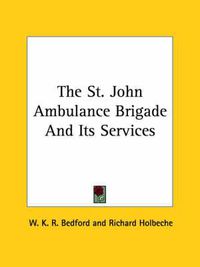 Cover image for The St. John Ambulance Brigade and Its Services