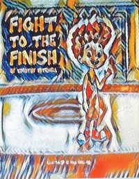 Cover image for Fight To The Finish COLORING BOOK