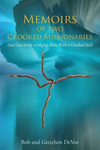 Cover image for Memoirs of Two Crooked Missionaries