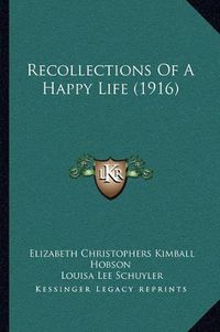 Cover image for Recollections of a Happy Life (1916)