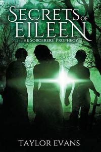 Cover image for The Sorcerers' Prophecy: Secrets of Eileen