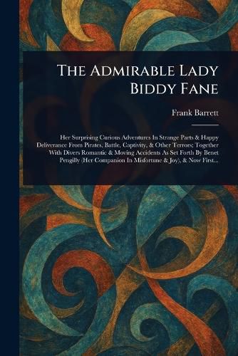 Cover image for The Admirable Lady Biddy Fane