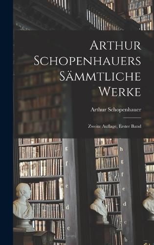 Cover image for Arthur Schopenhauers Saemmtliche Werke