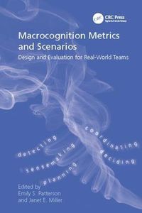 Cover image for Macrocognition Metrics and Scenarios: Design and Evaluation for Real-World Teams