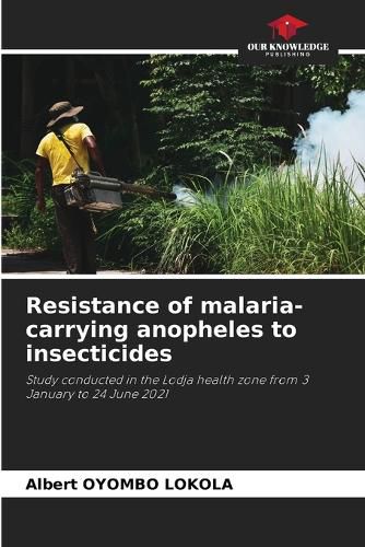 Cover image for Resistance of malaria-carrying anopheles to insecticides