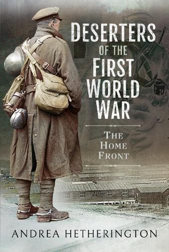 Cover image for Deserters of the First World War: The Home Front