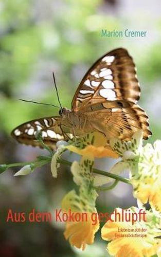 Cover image for Aus dem Kokon geschlupft: Erlebnisse aus der Reinkarnationstherapie