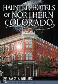 Cover image for Haunted Hotels of Northern Colorado